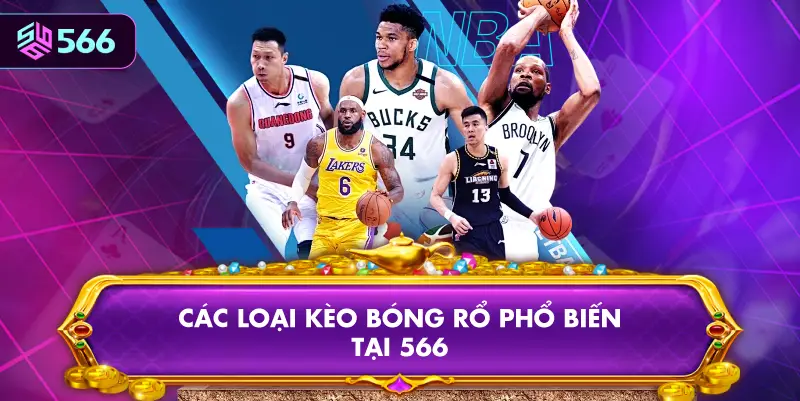Các Loại Kèo Bóng Rổ Phổ Biến Tại 566