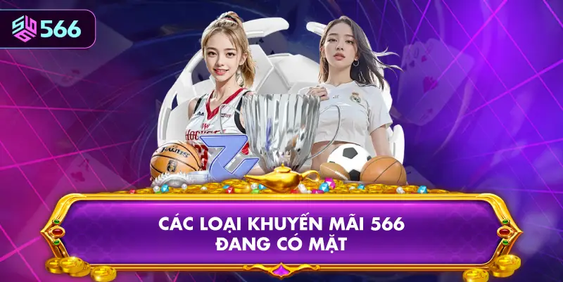 Các Loại Khuyến Mãi 566 Đang Có Mặt